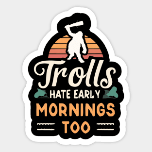 Trolls Hate Early Mornings - Fantasy Sticker